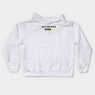 Just one more dink pickleball saying Kids Hoodie